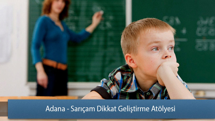 Adana – Sarıçam Dikkat Geliştirme Atölyesi Yorum Yap