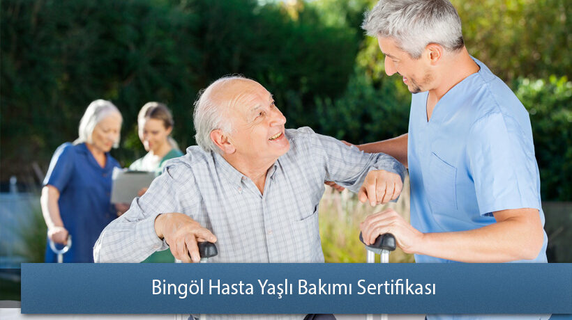 Bingöl Hasta Yaşlı Bakımı Sertifikası Yorum Yap